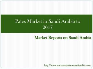 Pates Market in Saudi Arabia to 2017