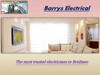 Electrician Brisbane North - Barrys Electrical