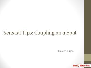 Sensual Tips: Coupling on a Boat