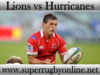 watch Lions vs Hurricanes Super rugby live stream