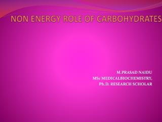 NON ENERGY ROLE OF CARBOHYDRATES
