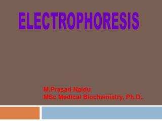 ELECTROPHORESIS