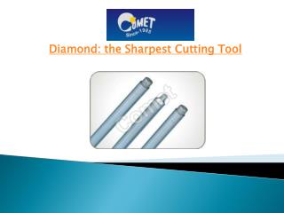 Diamond: the Sharpest Cutting Tool