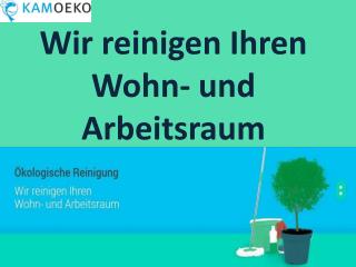 Wir reinigen Ihren Wohn- und Arbeitsraum