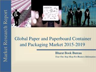 Global Paper and Paperboard Container and Packaging Market