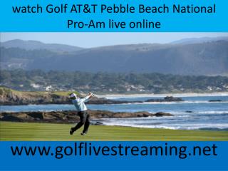watch Golf AT&T Pebble Beach National Pro-Am live online