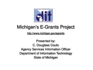 Michigan’s E-Grants Project http://www.michigan.gov/egrants