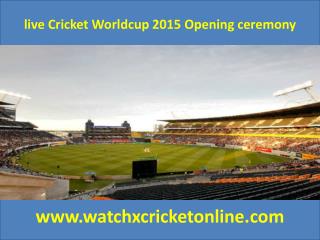 live Cricket Worldcup 2015 Opening ceremony