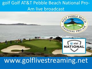 watch Golf AT&T Pebble Beach National Pro-Am live