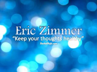 Keep your thoughts healthy – with Eric Zimmer