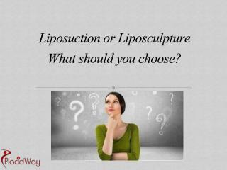 What Should you Choose? Liposculpture or Liposuction?