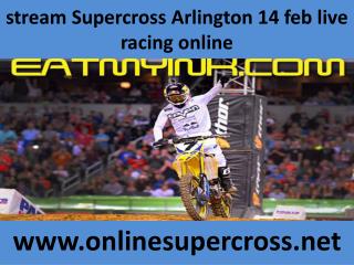 stream Supercross Arlington 14 feb live racing online