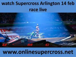 watch live Supercross Arlington 14 feb Race stream online