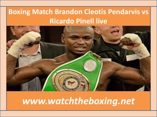 Boxing Match Brandon Cleotis Pendarvis vs Ricardo Pinell liv