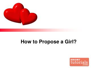 How to Propose a Girl
