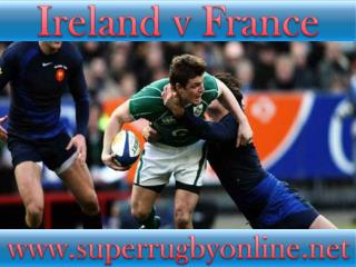 watch rugby Ireland vs France online live