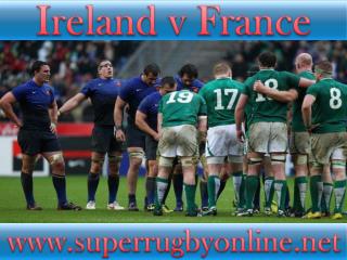 Watch Ireland vs France Rugby