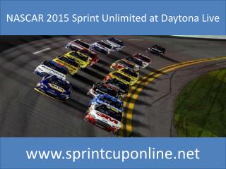 Live NASCAR SPRINT UNLIMITED Racing 14 Feb 2015 At 4 pm