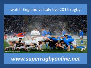 watch England vs Italy live 2015 rugby