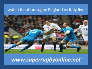 watch 6 nation rugby England vs Italy live