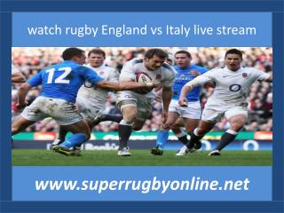 live Six Nations Rugby England vs Italy 14 feb 2015