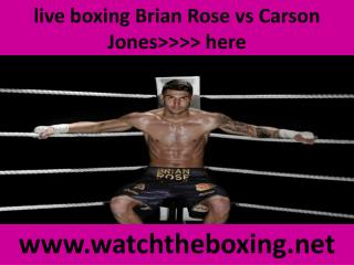 live boxing Brian Rose vs Carson Jones>>>> here