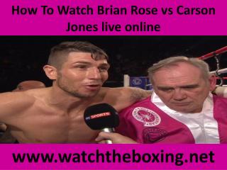 How To Watch Brian Rose vs Carson Jones live online