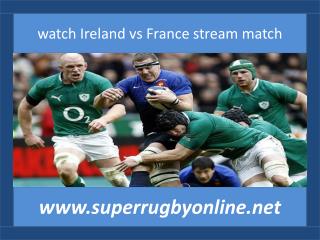 watch rugby Ireland vs France live stream