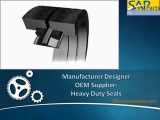 Heavy duty seals bring great efficiency