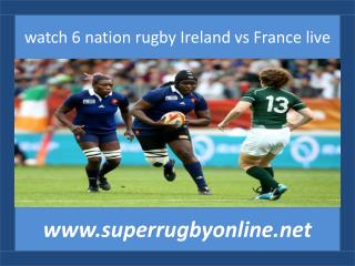 6 Nations Rugby Ireland vs France 14 feb 2015