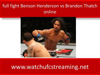 full fight Benson Henderson vs Brandon Thatch online