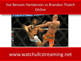 live Benson Henderson vs Brandon Thatch Online