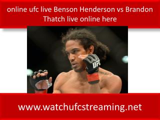 Watch ufc Benson Henderson vs Brandon Thatch live online