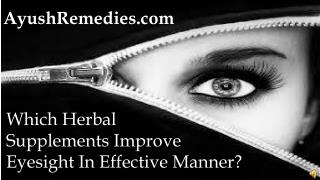 Which Herbal Supplements Improve Eyesight In Effective Manne