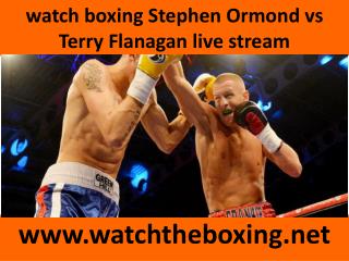 watch online boxing Watch Stephen Ormond v Terry Flanagan