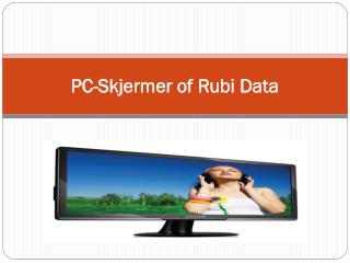 PC-Skjermer of Rubi Data