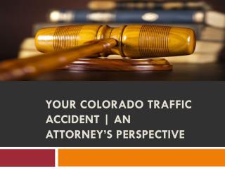 Your Colorado Traffic Accident An Attorney’s Perspective