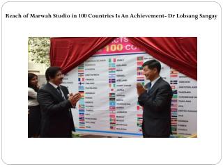 Reach of Marwah Studio in 100 Countries Is An Achievement- D