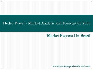 Brazil Hydro Power - Market Analysis and Forecast till 2030