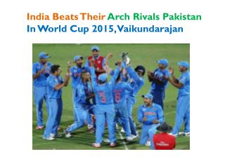 India Beats Their Arch Rivals Pakistan In World Cup 2015, Va
