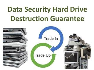 Data Security Hard Drive Destruction Guarantee