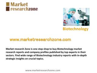 Biotechnology market research reports, Industry analysis
