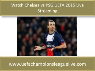 Watch Chelsea vs PSG UEFA 2015 Live Streaming