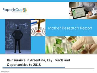 Reinsurance Market in Argentina: Size, Key Trends, Industry,