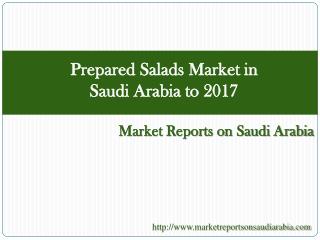 Prepared Salads Market in Saudi Arabia to 2017