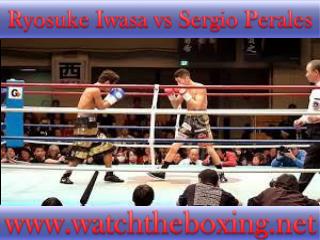 watch online boxing Sergio Perales vs Ryosuke Iwasa>>>>>>
