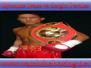 >>>@@boxing!! Sergio Perales vs Ryosuke Iwasa live stream<<<
