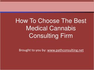 How To Choose The Best Medical Cannabis Consulting Firm