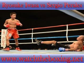 live fighting Sergio Perales vs Ryosuke Iwasa