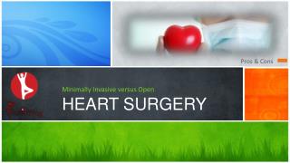 Cardiac Surgery - Open Heart vs Minimally Invasive Surgery